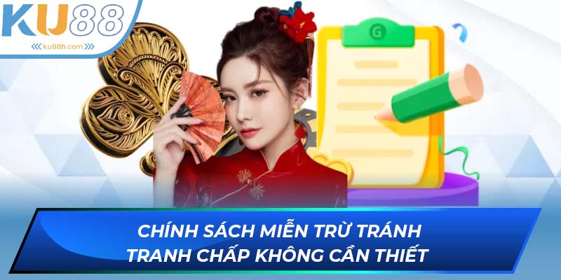 Chính sách miễn trừ trách nhiệm tránh tranh chấp không cần thiết