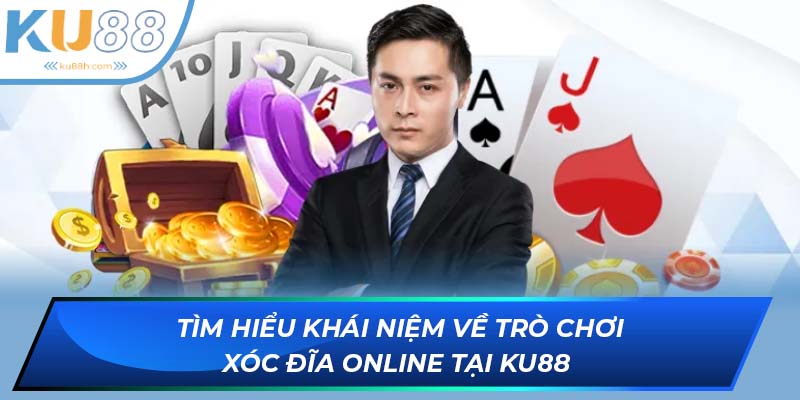 Khái quát trò chơi xóc đĩa online tại KU88